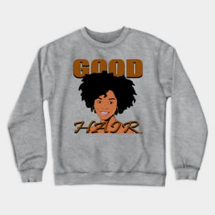 Good Hair Crewneck Sweatshirt